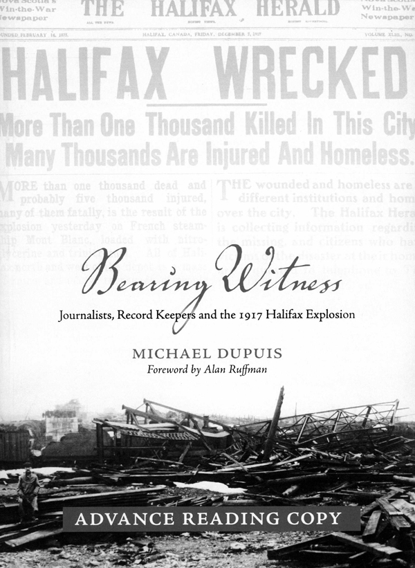 Bearing Witness: Journalists, Record Keepers and the 1917 Halifax Explosion.